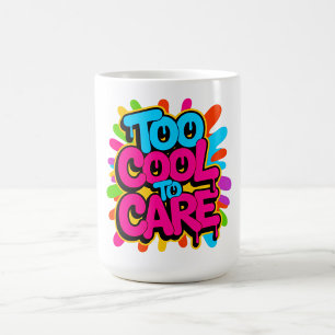 Too Cool To Care — Kaffeetasse