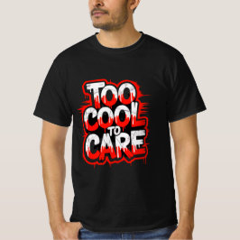 Too Cool To Care — Men’s Bold Typography Tee