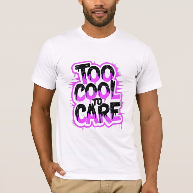 Too Cool To Care — Men’s Bold Typography Tee (Vorderseite)