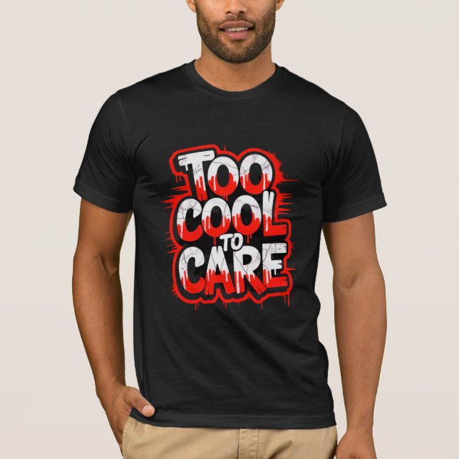 Too Cool To Care — Men’s Bold Typography Tee (Vorderseite)