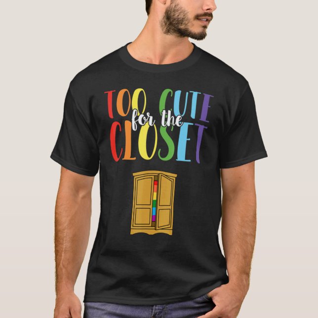 Too Cute For The Closet Proud Gay Lgbt Rainbow Pri T-Shirt (Vorderseite)