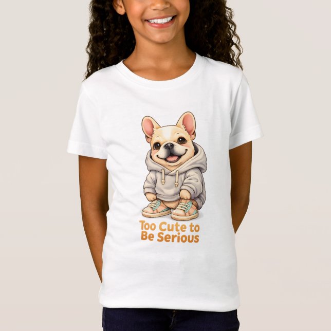 Too Cute to Be Serious – Funny French Bulldog  T-Shirt (Vorderseite)