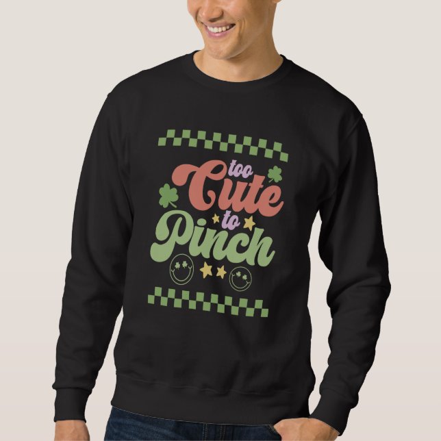 Too Cute to Pinch St Patrick's Day Groovy Retro Sweatshirt (Vorderseite)