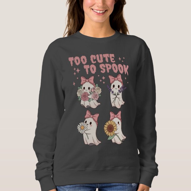 Too Cute to Spook Sweatshirt (Vorderseite)