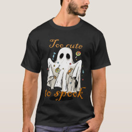Too Cute, To Spook T-Shirt