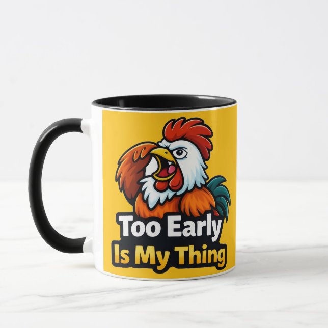 Too early is my thing , roaster quote tasse (Links)
