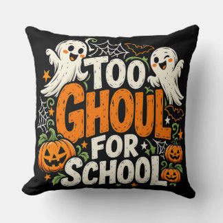 Too Ghoul for School Halloween Kissen