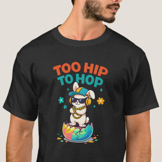 Too Hip to Hop Häschen-Kunstwerk T-Shirt