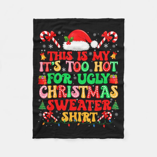 Too Hot For Ugly Christmas Sweater Shirts Xmas Men Fleecedecke (Vorderseite)