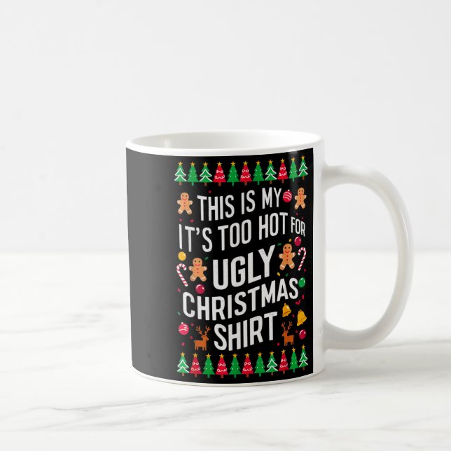 Too Hot Ugly Christmas Sweaters Funny Men Women Fa Kaffeetasse (Rechts)