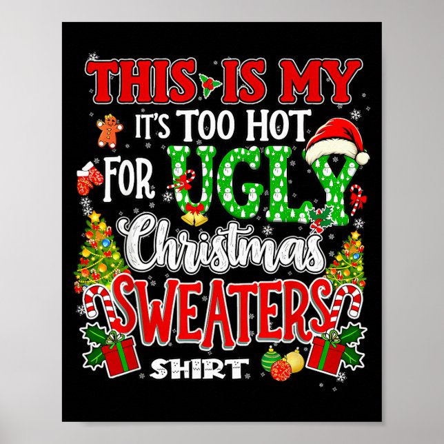 Too Hot Ugly Christmas Sweaters Funny Xmas Men Wom Poster (Vorne)