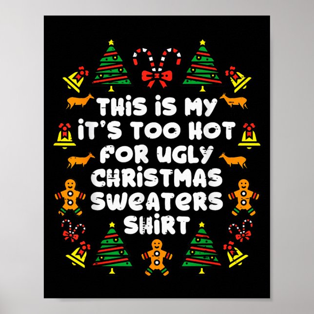 Too Hot Ugly Christmas Sweaters Funny Xmas Men Wom Poster (Vorne)