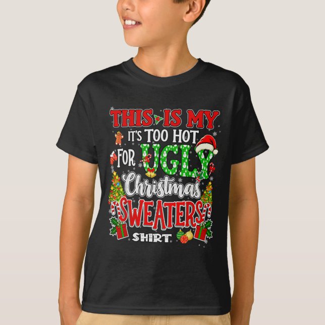 Too Hot Ugly Christmas Sweaters Funny Xmas Men Wom T-Shirt (Vorderseite)