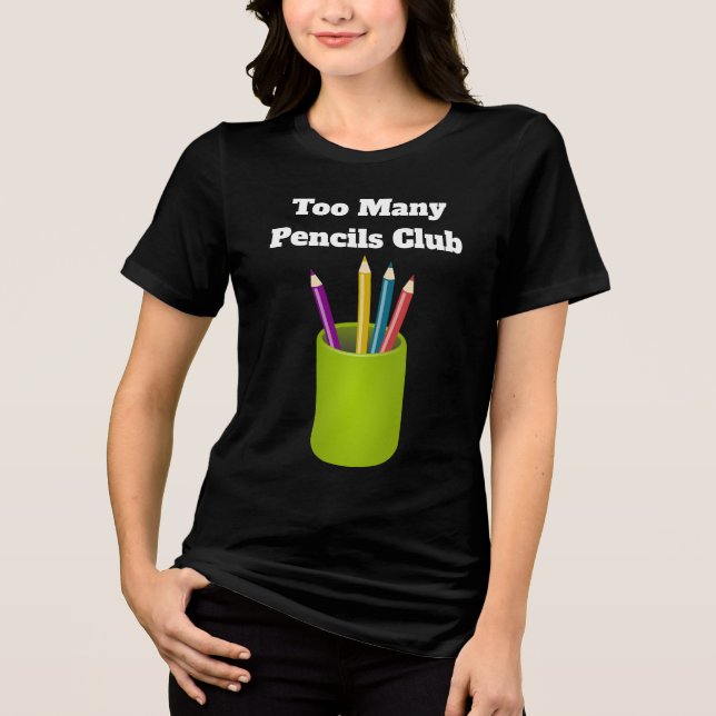 Too Many Pencils Club Tri-Blend Shirt  (Vorderseite)