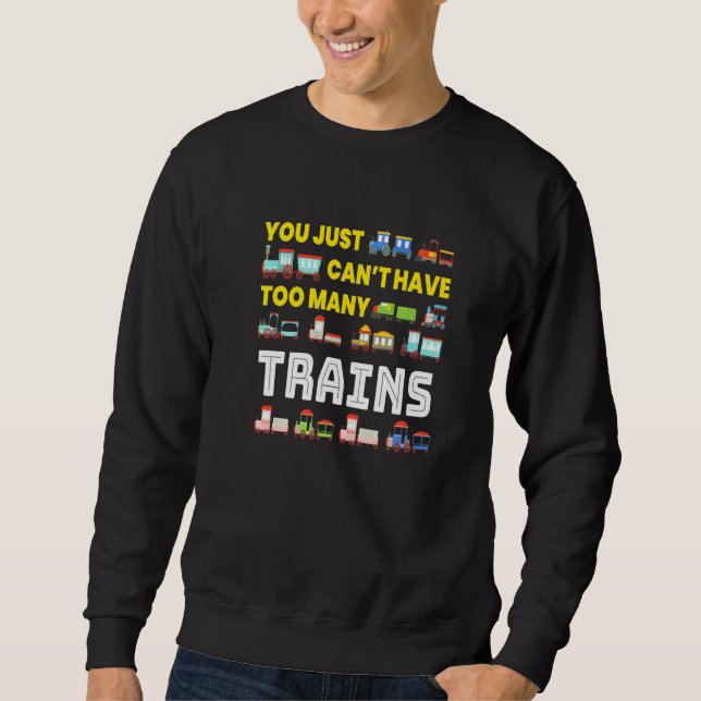 Too Many Trains I Model Railway Railroaders Trains Sweatshirt (Vorderseite)