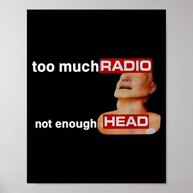Too Much Radio Not Enough Head Funny 80's Radio He Poster (Vorne)