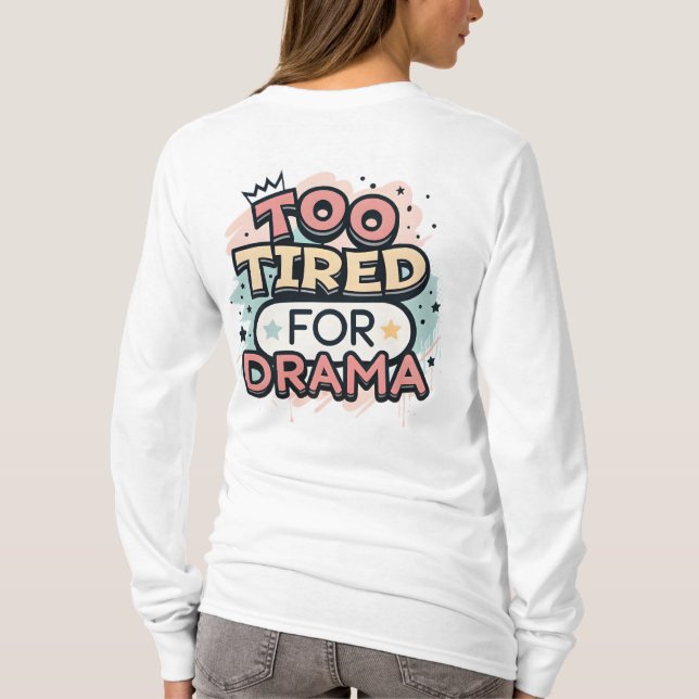 Too Tired For Drama” Aesthetic Street Art Design T-Shirt (Rückseite)