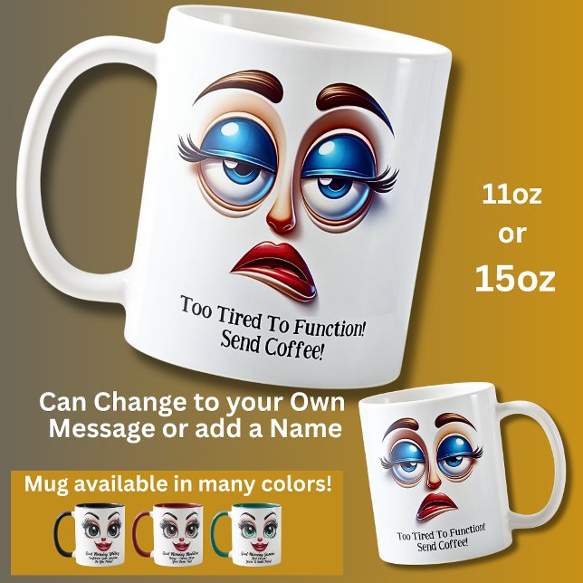 Too Tired To Function! Fabulous Eyes Funny Face Kaffeetasse (Von Creator hochgeladen)