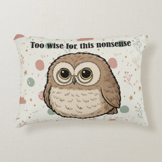 "Too Wise For This Nonsense" Wise Owl Design Dekokissen