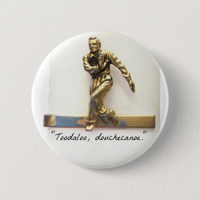 Toodaloo, douchecanoe! button (Vorderseite)