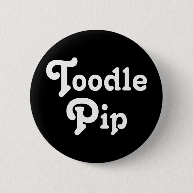 Toodle Pip Button (Vorderseite)
