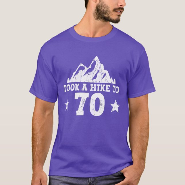 Took A Hikeo 70 Hiking 70th Birthday Hiker T-Shirt (Vorderseite)