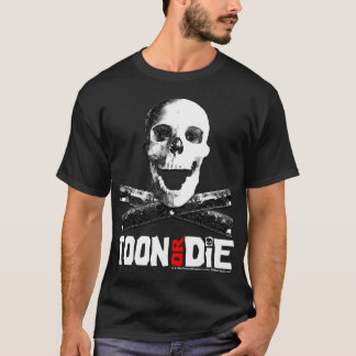 "Toon oder die" grauen T - Shirt