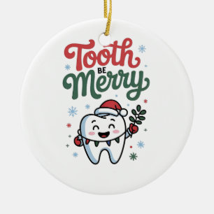 Tooth Be frohe Zahnarzt Weihnachten Weihnachten We Keramik Ornament