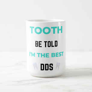 Tooth Be Told I'm The Best DDS 2 Kaffeetasse