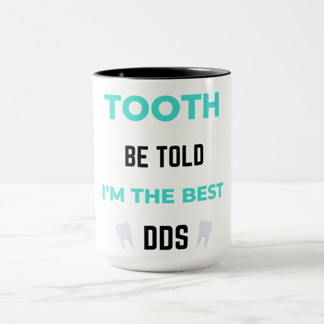 Tooth Be Told I'm The Best DDS 2 Tasse (Zentrum)