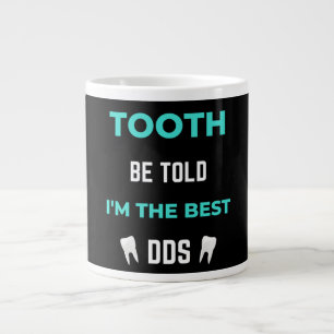 Tooth Be Told I'm The Best DDS Jumbo-Tasse
