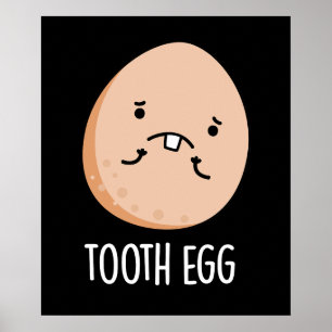 Tooth Egg Funny Dental Toothache Pub Dark BG Poster