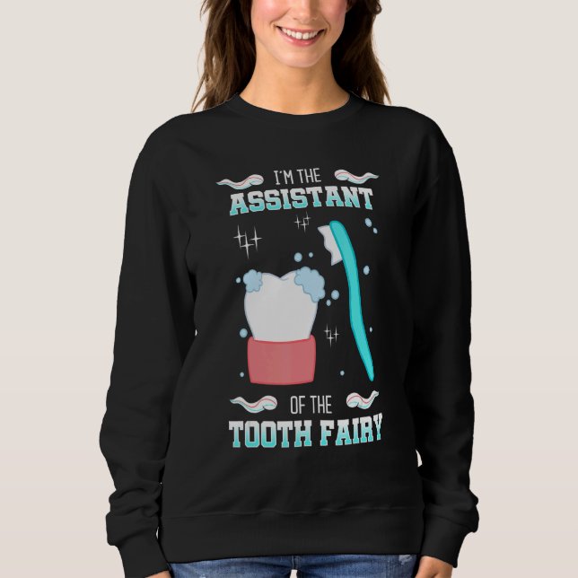 Tooth Fairy Assitant Dental Hygienist Dentists Ora Sweatshirt (Vorderseite)