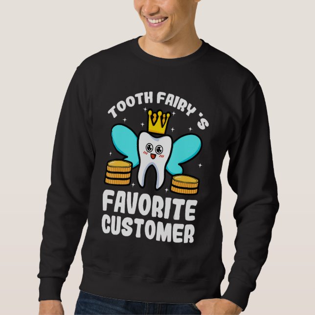 Tooth Fairy Favorite Customer Dental Hygienist Den Sweatshirt (Vorderseite)