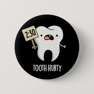 Tooth Hurty Funny Dental Pub Dark BG Button