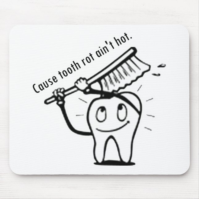 Tooth Rot Ain't Hot Mousepad (Vorne)