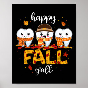 Tooth Zähne glücklichen Fall Y'all Zahnarzt Danke Poster
