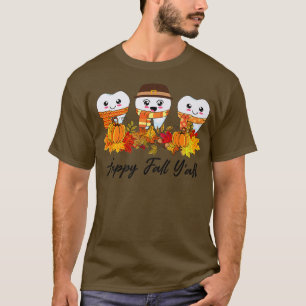 Tooth Zähne glücklichen Fall Y'all Zahnarzt Danke T-Shirt