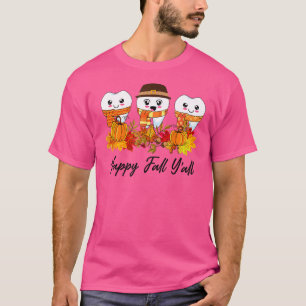 Tooth Zähne glücklichen Fall Y'all Zahnarzt Danke T-Shirt