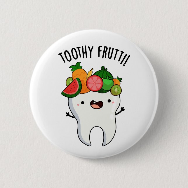 Toothy Fruity Funny Dental Pun Button (Vorderseite)