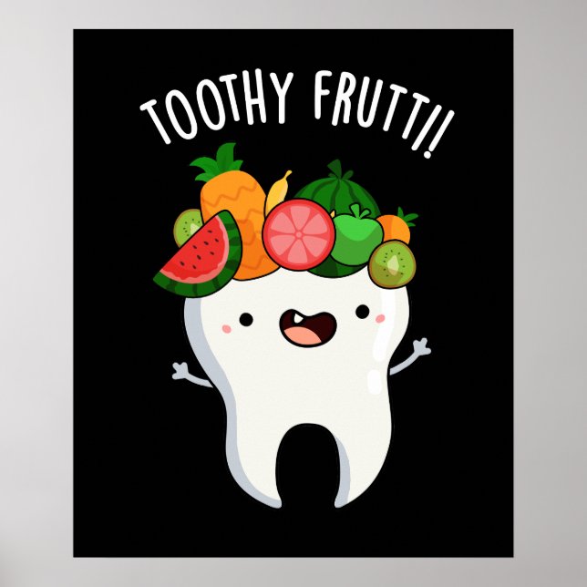 Toothy Fruity Funny Dental Pun Dark BG Poster (Vorne)