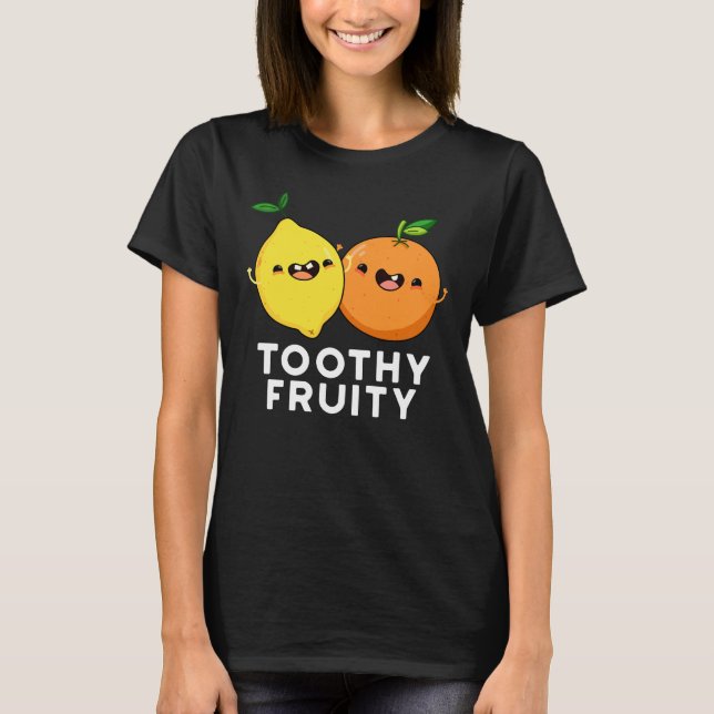 Toothy Fruity Funny Fruit Pun Dark BG T-Shirt (Vorderseite)