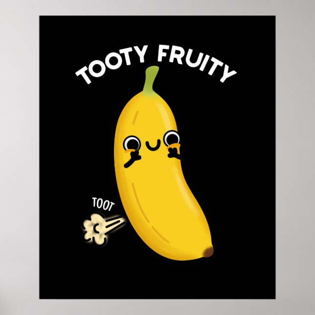 Tooty Fruity Funny Banana Frucht Pun Dark BG Poster (Vorne)