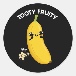 Tooty Fruity Funny Banana Frucht Pun Dark BG Runder Aufkleber