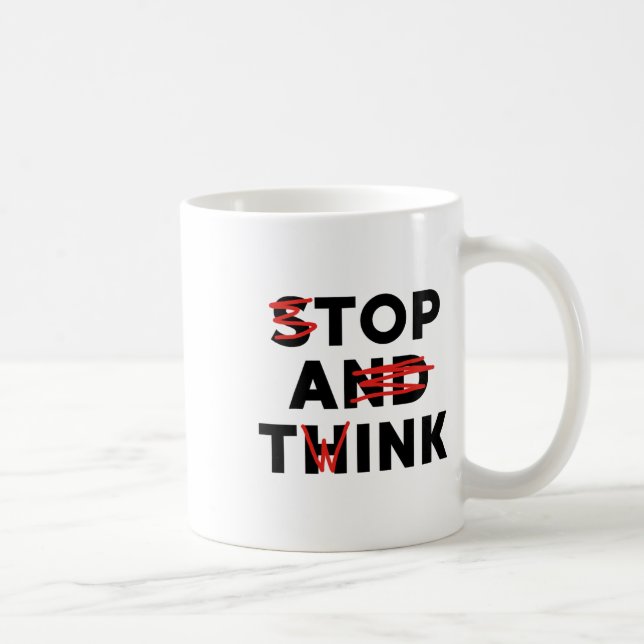 Top A Twink (Stopp and Think) Funny Kaffeetasse (Rechts)
