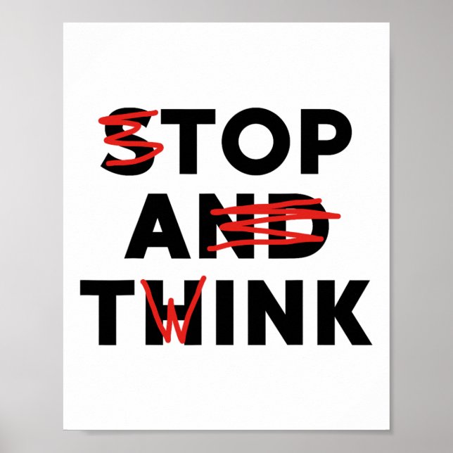 Top A Twink (Stopp and Think) Funny Poster (Vorne)