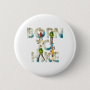 TOP Born to Hike Knöpfe Button