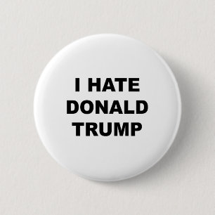 Top, das sagt, ich hasse Donald Trump Anti - Trump Button