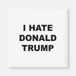 Top, das sagt, ich hasse Donald Trump Anti - Trump Magnet