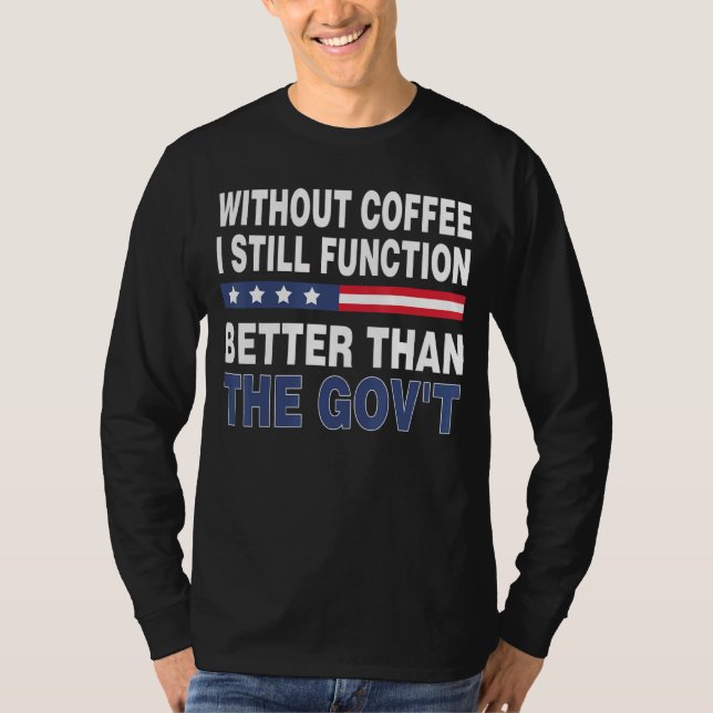 Top Gov ohne Kaffee Ich bin immer noch besser als (Vorderseite)